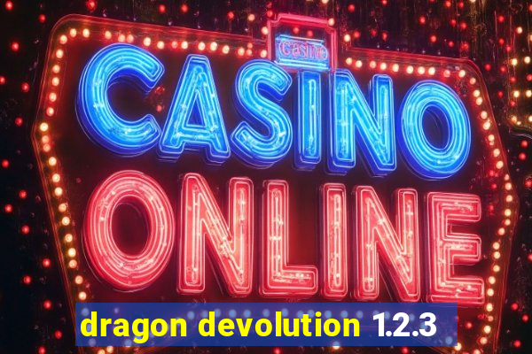 dragon devolution 1.2.3